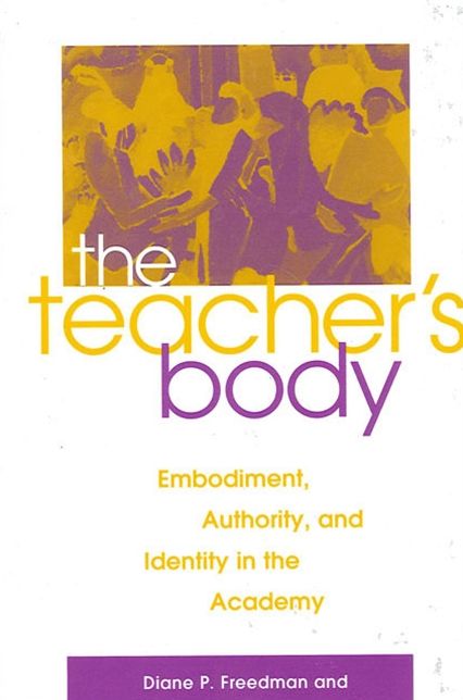 Teacher's Body Embodiment, Authority, and Identity in the Academy