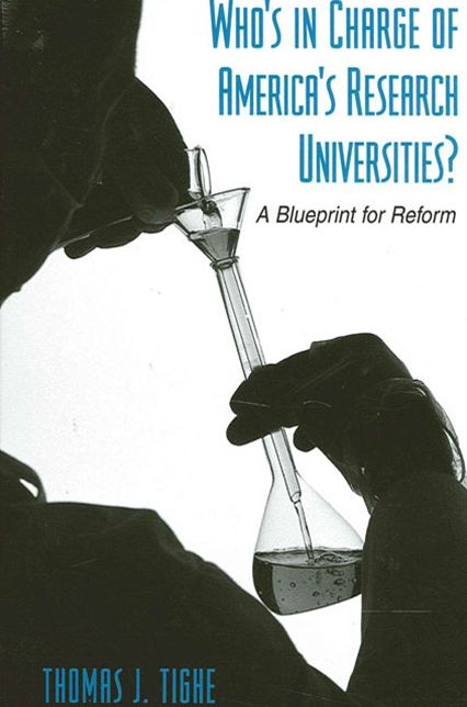 Who's in Charge of America's Research Universities?: A Blueprint for Reform