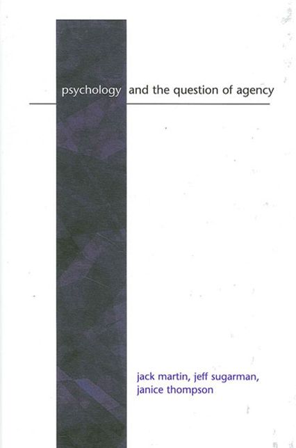 Psychology and the Question of Agency (SUNY Series, Alternatives in Psychology)