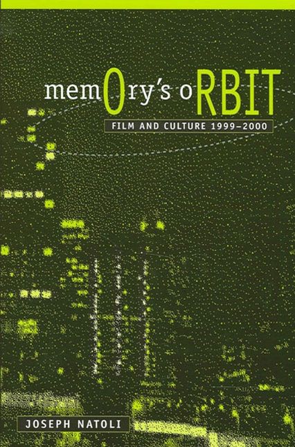 Memory's Orbit: Film and Culture 1999-2000