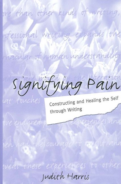 Signifying Pain: Constructing and Healing the Self Through Writing