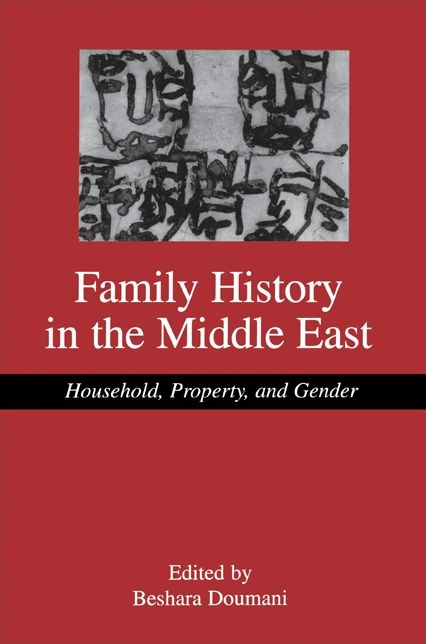 Family History in the Middle East: Household, Property, and Gender