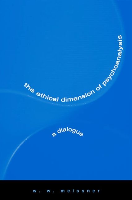 The Ethical Dimension of Psychoanalysis: A Dialogue