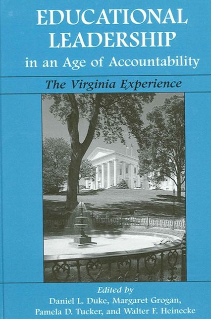 Educational Leadership in an Age of Accountability (SUNY Series, Educational Leadership): The Virginia Experience