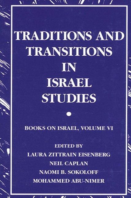 Traditions and Transitions in Israel Studies (Suny Series in Israeli Studies Series), Volume 6