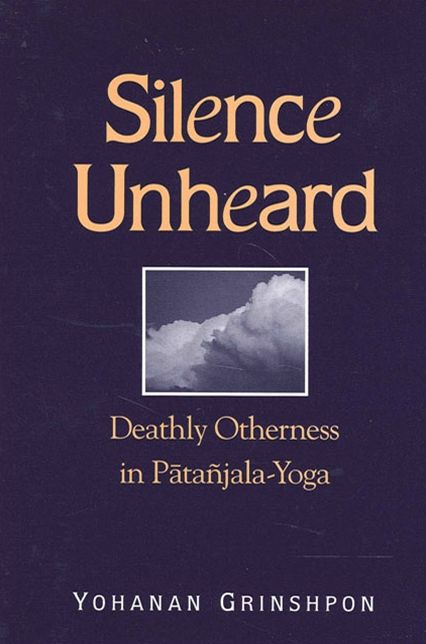 Silence Unheard: Deathly Otherness in Patanjala-Yoga