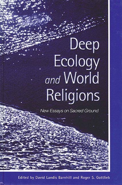 Deep Ecology and World Religions: New Essays on Sacred Ground