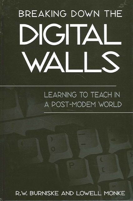 Breaking down the Digital Walls: Learning to Teach in a Post-Modem World