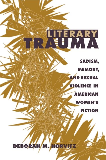 Literary Trauma: Sadism, Memory, and Sexual Violence in American Women's Fiction