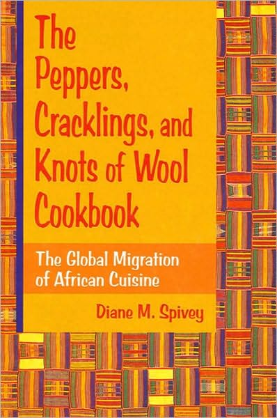 Peppers, Cracklings, and Knots of Wool Cookbook, The