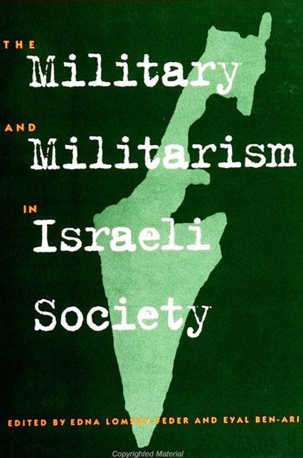 Military and Militarism in Israeli Society, The