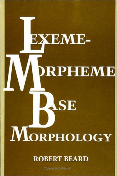 Lexeme-Morpheme Base Morphology