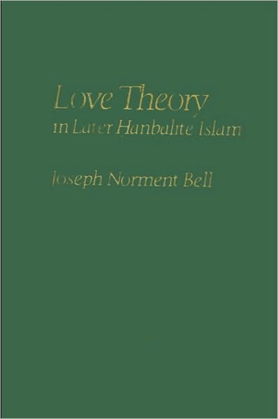 Love Theory in Later Hanbalite Islam