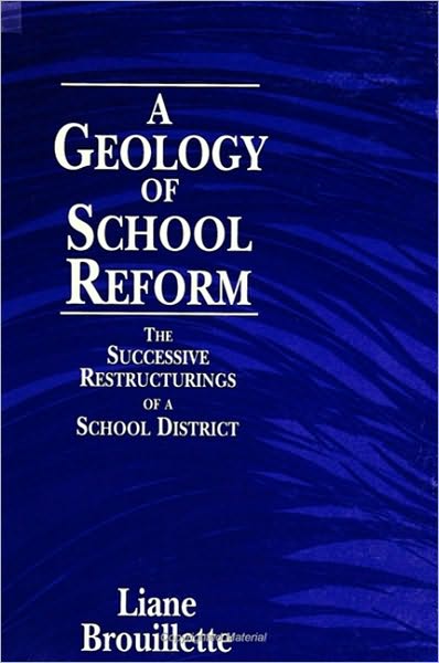 Geology of School Reform, A