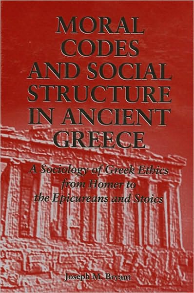 Moral Codes and Social Structure in Ancient Greece