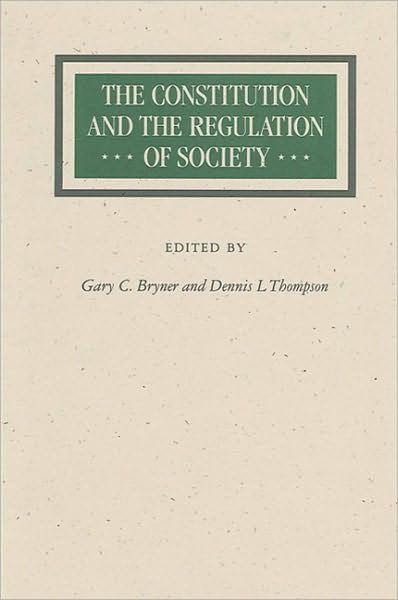 Constitution and the Regulation of Society, The