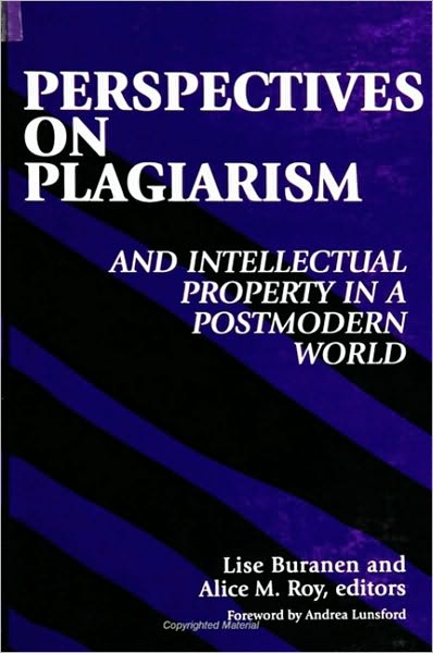 Perspectives on Plagiarism and Intellectual Property in a Postmodern World