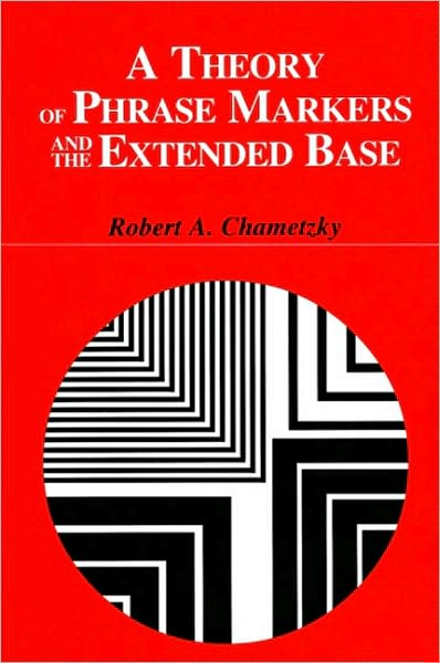Theory of Phrase Markers and the Extended Base, A