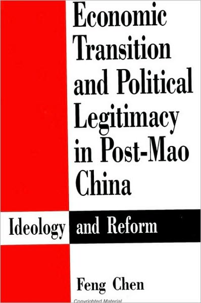 Economic Transition and Political Legitimacy in Post-Mao China
