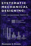 Systematic Mechanical Designing: A Cost and Management Pespective