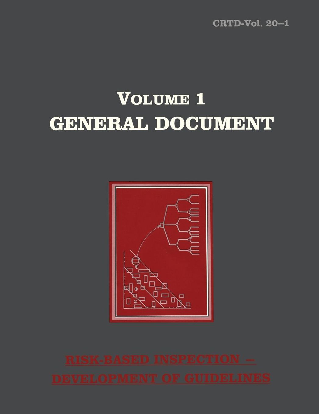 Risk-Based Inspection - Development of Guidelines: General Document