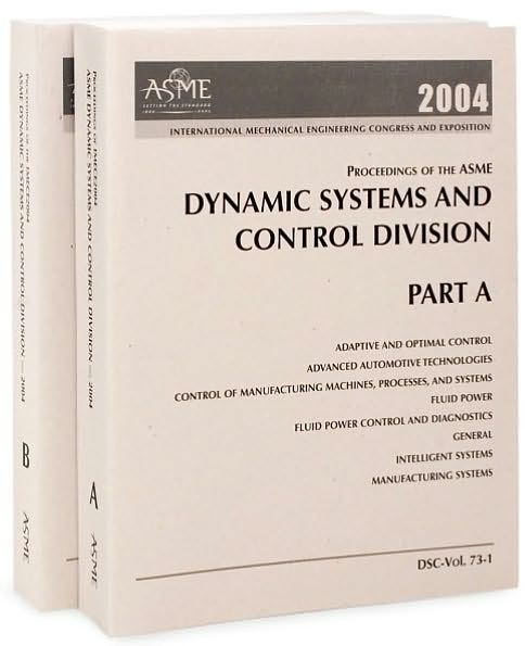 Proceedings of the ASME Dynamic Systems and Control Division: Parts-A & B