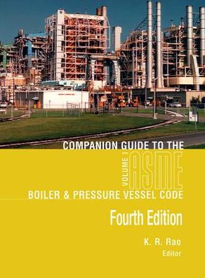 Companion Guide to the Asme Boiler & Pressure Vessel and Piping Codes: Volumes 1 and 2