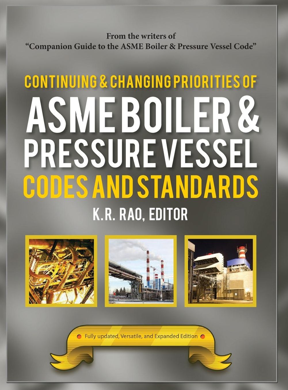 Continuing & Changing Priorities of the ASME Boiler & Pressure Vessel Codes and Standards