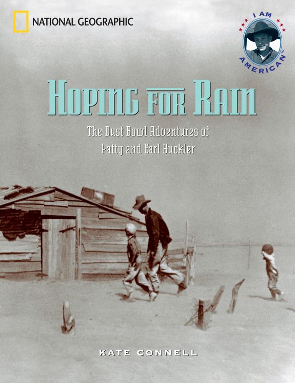 Hoping for Rain (I Am American): The Dust Bowl Adventures of Patty and Earl Buckler