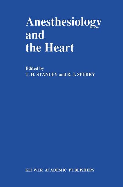 Anesthesiology and the Heart: Annual Utah Postgraduate Course in Anesthesiology 1990