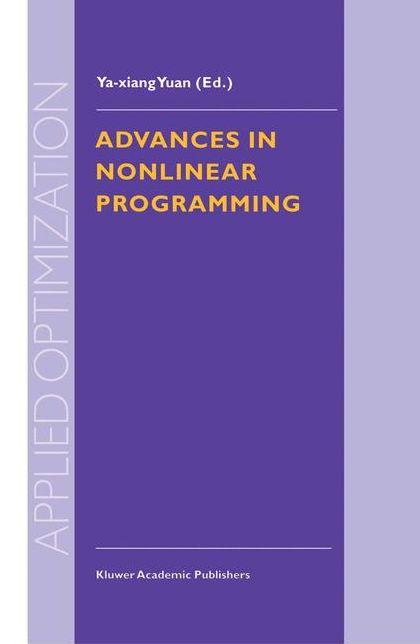 Advances in Nonlinear Programming: Proceedings of the 96 International Conference on Nonlinear Programming