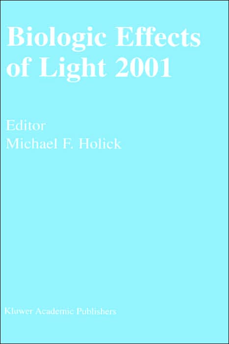 Biologic Effects of Light 2001: Proceedings of a Symposium Boston, Massachusetts June 16-18, 2001