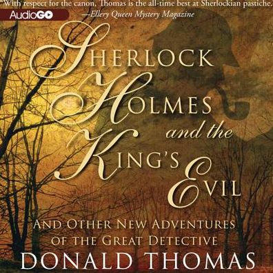 Sherlock Holmes and the King's Evil: And Other New Tales Featuring the World's Greatest Detective