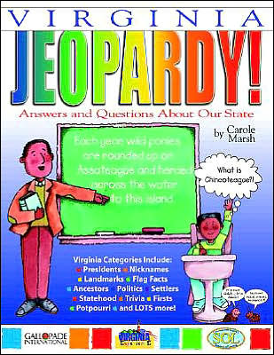 Virginia Jeopardy!: Answers and Questions about Our State!