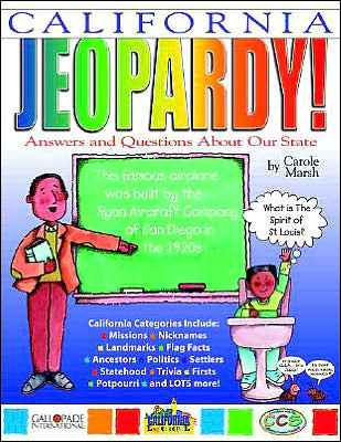 California Jeopardy!: Answers and Questions about Our State!