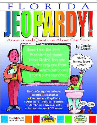 Florida Jeopardy!: Answers and Questions about Our State!