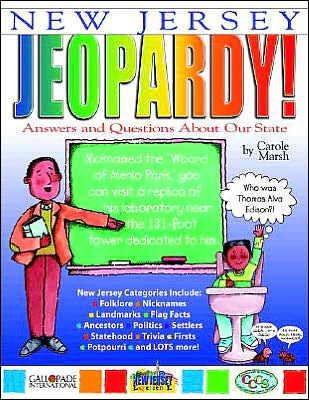 New Jersey Jeopardy!: Answers and Questions about Our State!