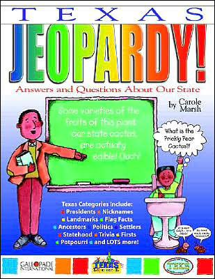 Texas Jeopardy!: Answers and Questions about Our State!