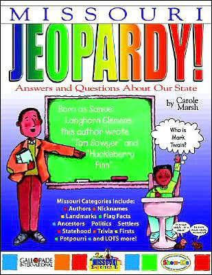 Missouri Jeopardy!: Answers and Questions about Our State!
