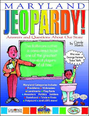 Maryland Jeopardy: Answers and Questions about Our State (Maryland Experience! Series)