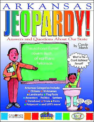 Arkansas Jeopardy!: Answers and Questions about Our State!