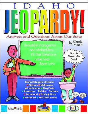 Idaho Jeopardy!: Answers and Questions about Our State!