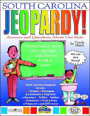 South Carolina Jeopardy!: Answers and Questions about Our State!