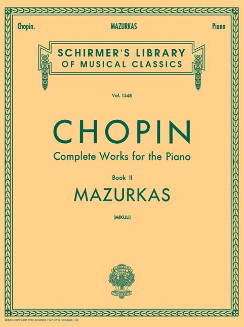 Mazurkas: (Schirmer's Library of Musical Classics, Vol. 1548): (Sheet Music)