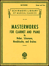 Masterworks For Clarinet and Piano (Schirmer's Library of Musical Classics, Vol. 1747): Works by Weber, Schumann, Mendelssohn, and Brahms: (Schirmer's Library of Musical Classics Series, Vol. 1747)