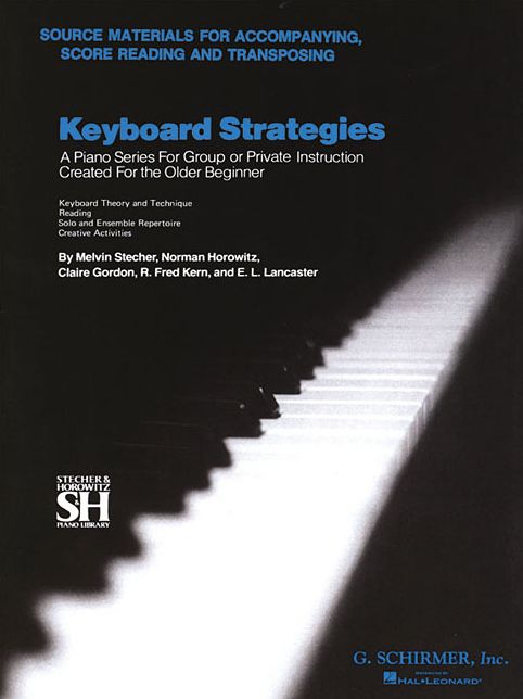 Keyboard Strategies - Source Materials for Accompanying, Score Reading, and Transposing