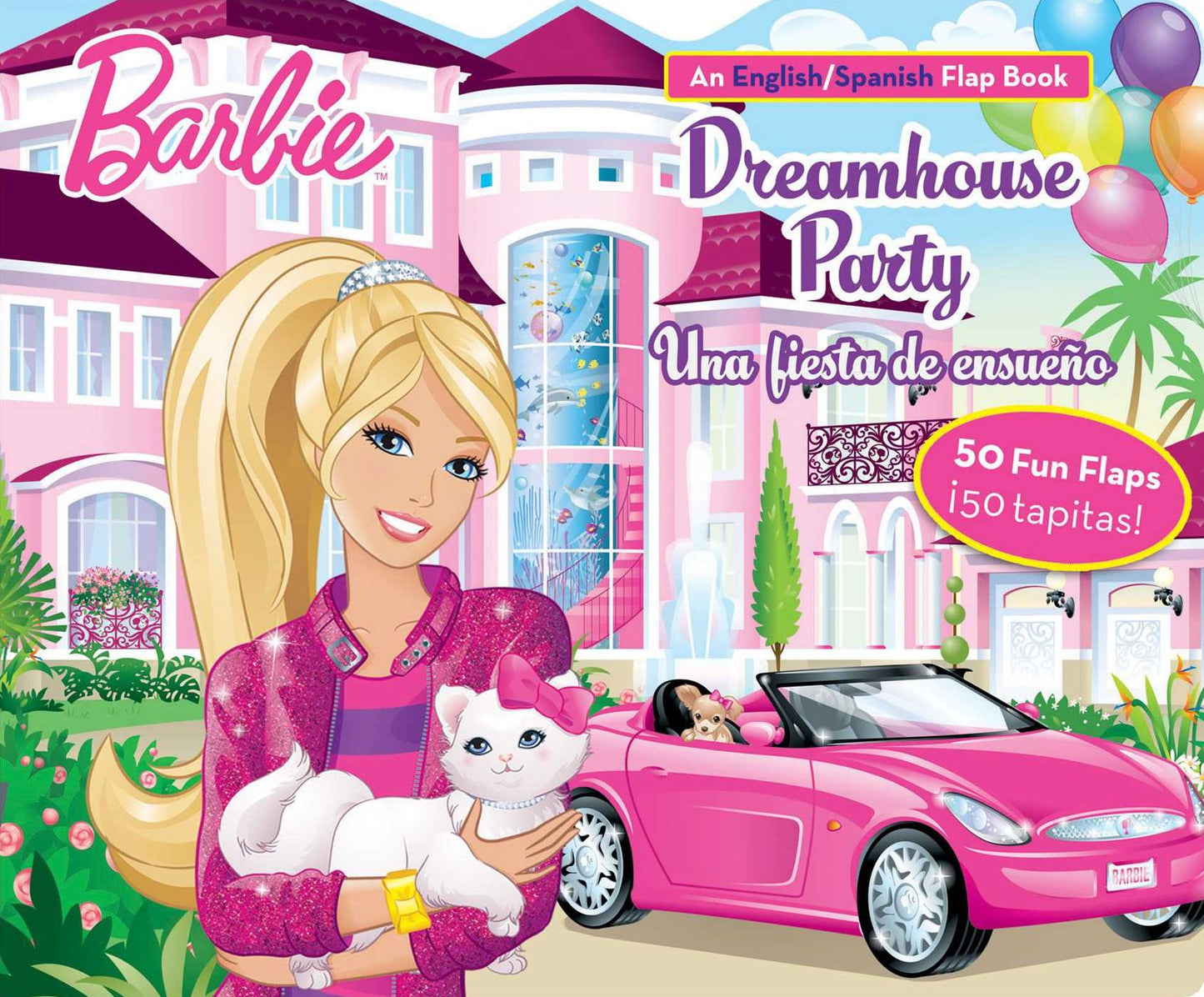 Barbie Dreamhouse Party/ Una Fiesta de Ensueno: An English/Spanish Flap Book