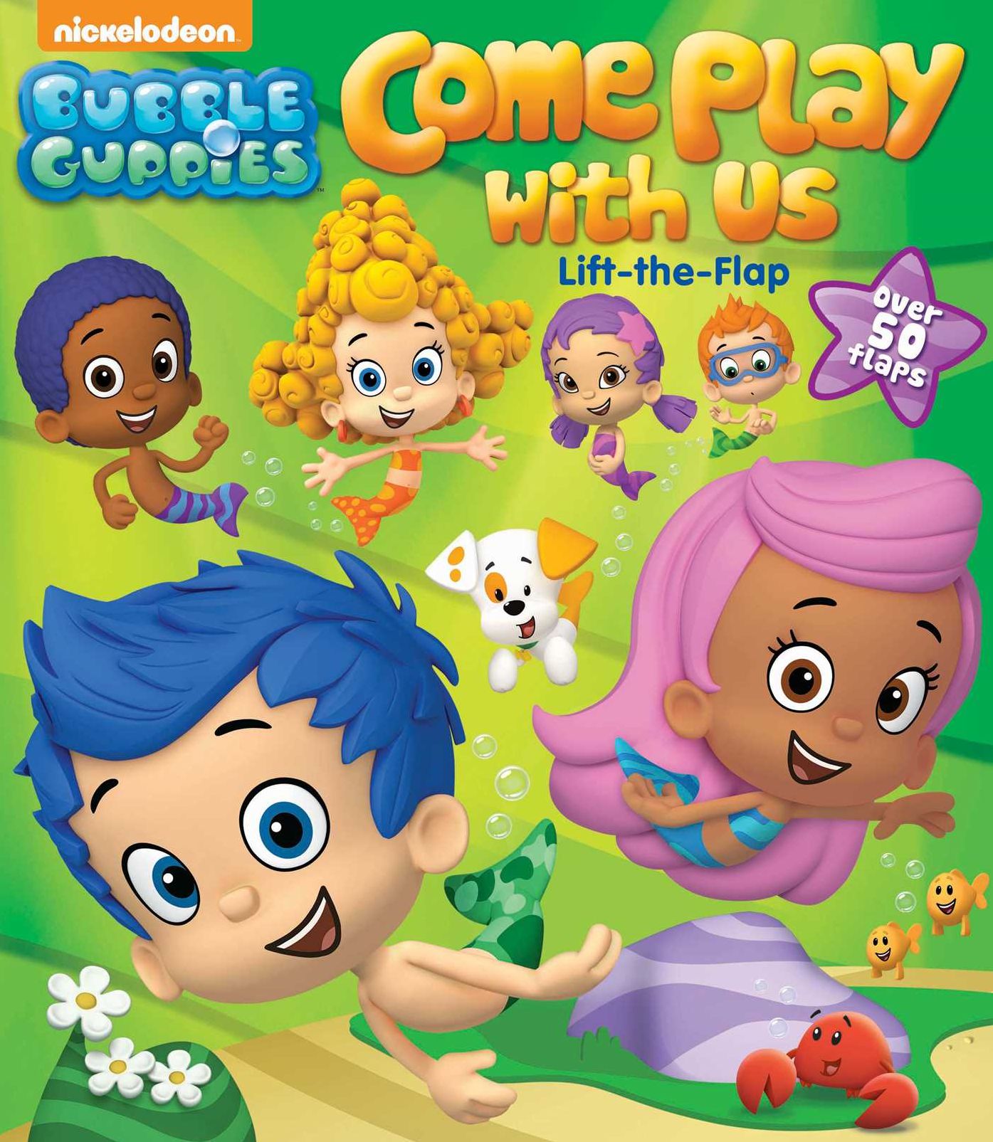 Bubble Guppies Come Play with Us: Lift-the-Flap