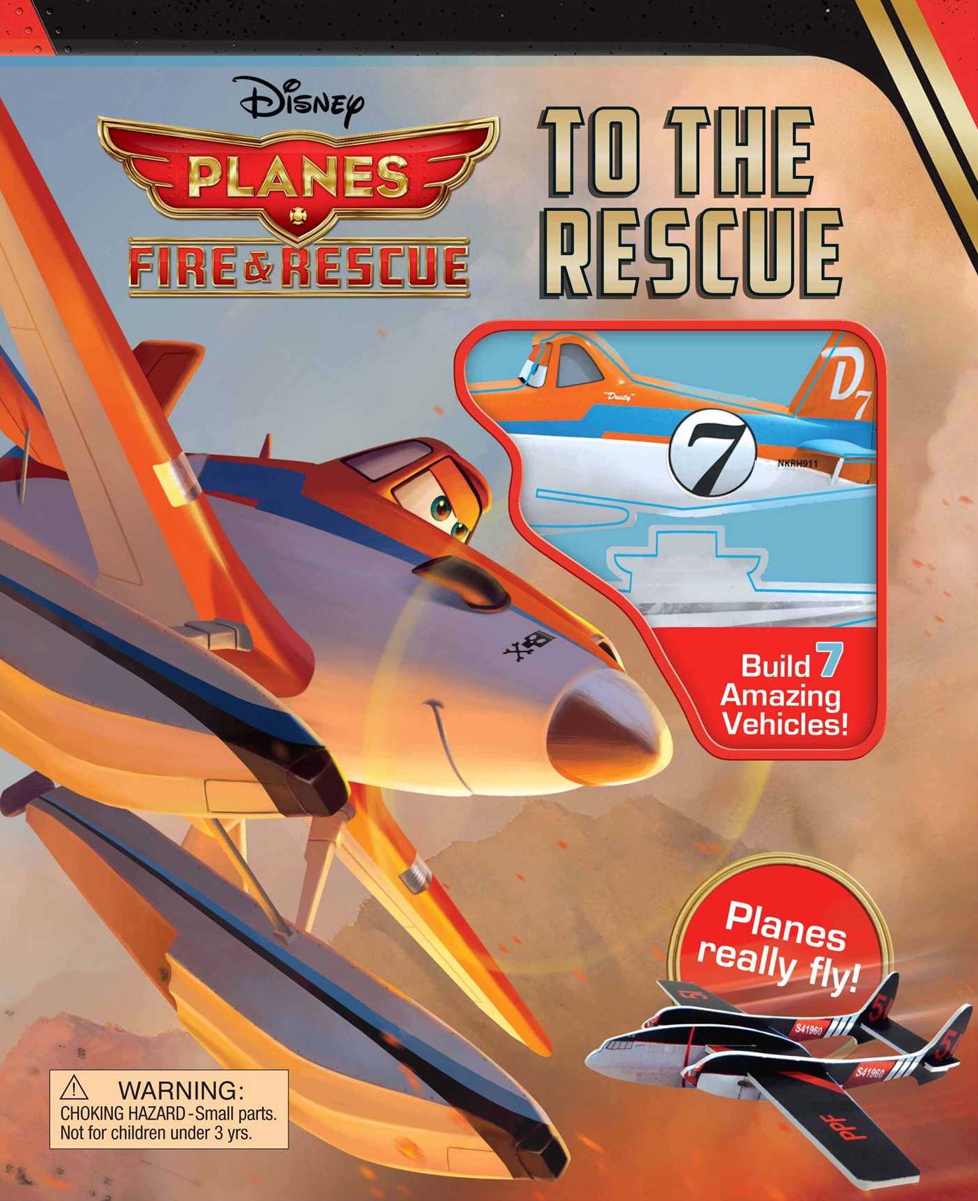Disney Planes Fire & Rescue: To the Rescue: Build 6 Planes That Really Fly!