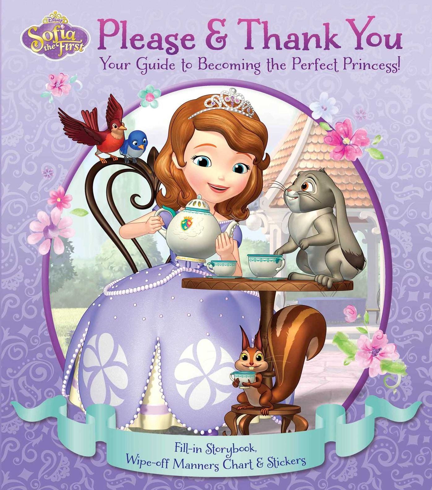 Disney Sofia the First: Please & Thank You: Your Guide to Becoming the Perfect Princess!